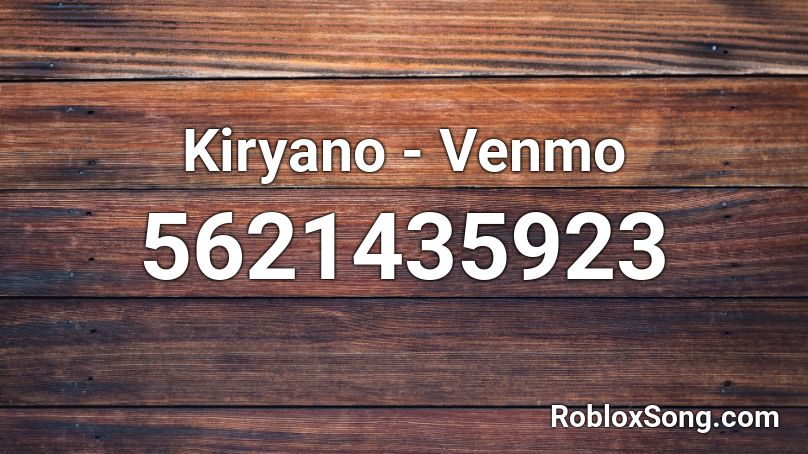Kiryano - Venmo Roblox ID