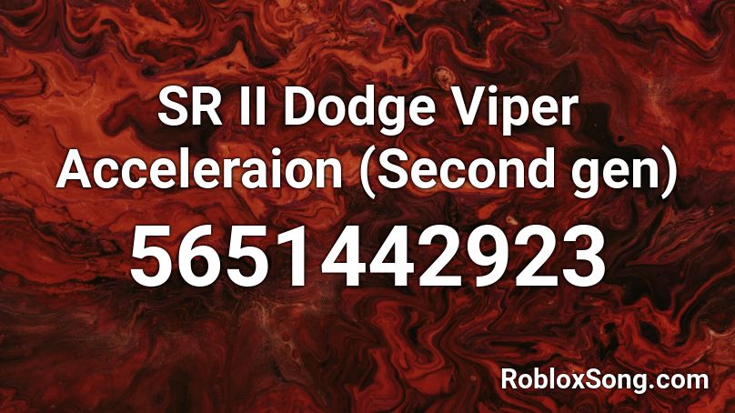 Sr Ii Dodge Viper Acceleraion Second Gen Roblox Id Roblox Music Codes - roblox viper