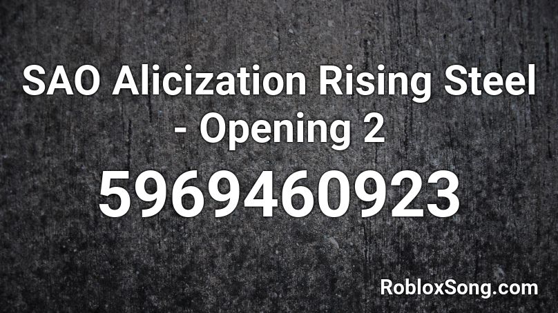 SAO Alicization Rising Steel - Opening 2 Roblox ID