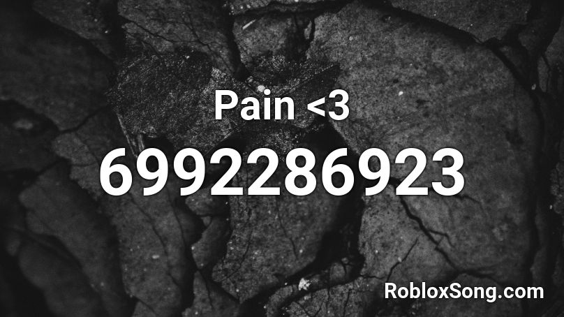 Pain <3 Roblox ID