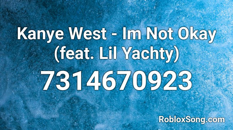 Kanye West - Ok Ok (feat. Lil Yachty) Roblox ID