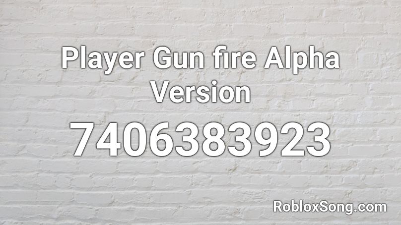 Player Gun fire Alpha Version Roblox ID