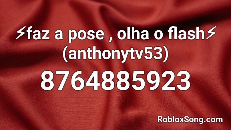 ⚡faz a pose , olha o flash⚡ (anthonytv53) Roblox ID