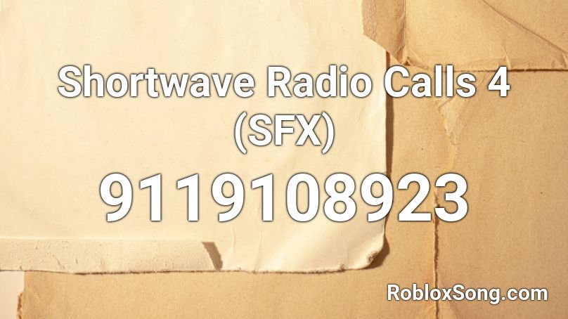 Shortwave Radio Calls 4 (SFX) Roblox ID