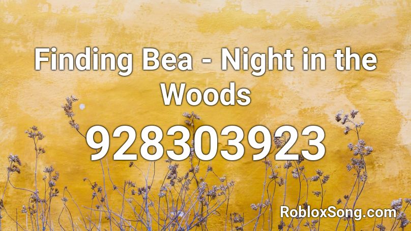 Finding Bea - Night in the Woods Roblox ID