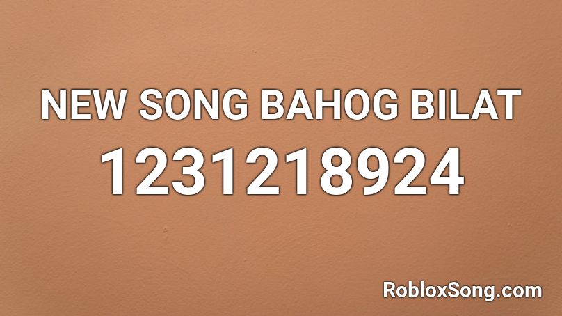 New Song Bahog Bilat Roblox Id Roblox Music Codes - logan pauls diss track id for roblox