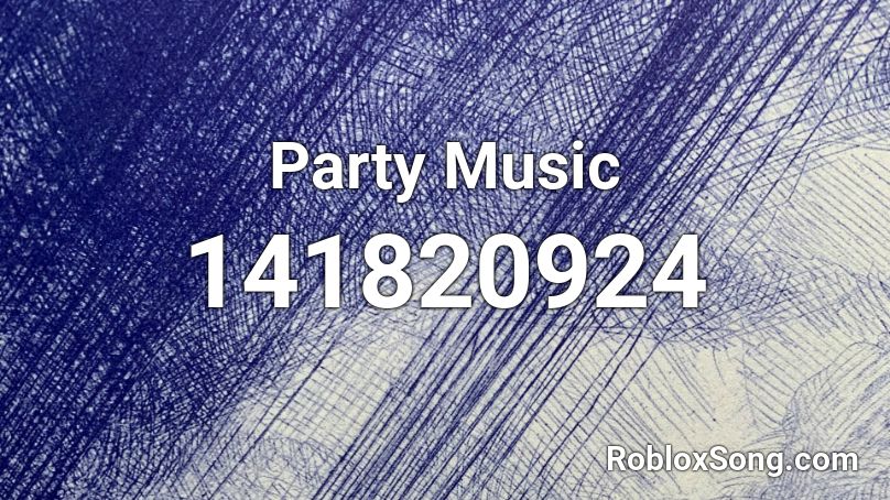 Party Music  Roblox ID