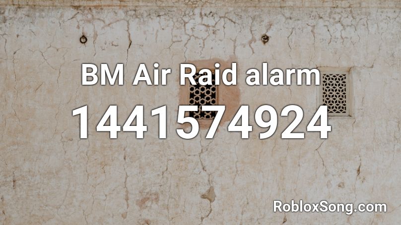 BM Air Raid alarm Roblox ID