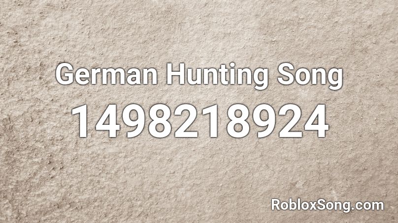 German Hunting Song Roblox ID