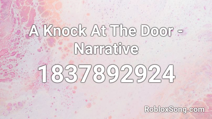 A Knock At The Door - Narrative Roblox ID