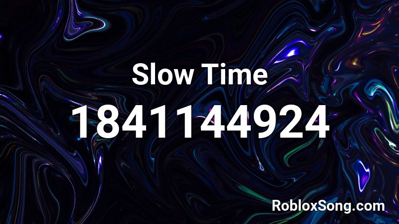Slow Time Roblox ID