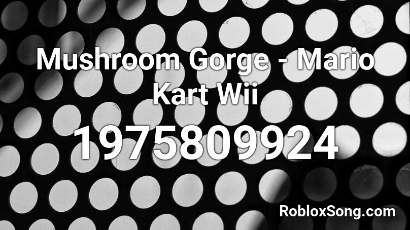 Mushroom Gorge Mario Kart Wii Roblox Id Roblox Music Codes - site www.roblox.com mario kart wii