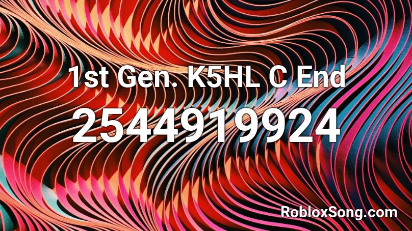 1st Gen. K5HL C End Roblox ID