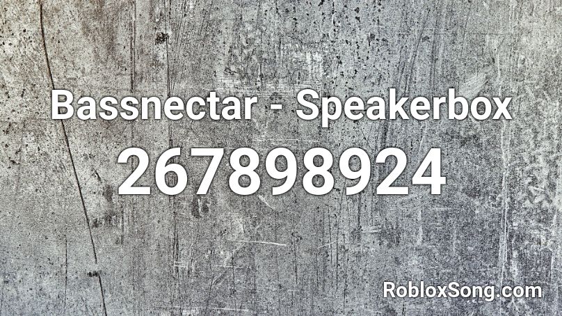 Bassnectar Speakerbox Roblox Id Roblox Music Codes - eyes of the overworld roblox