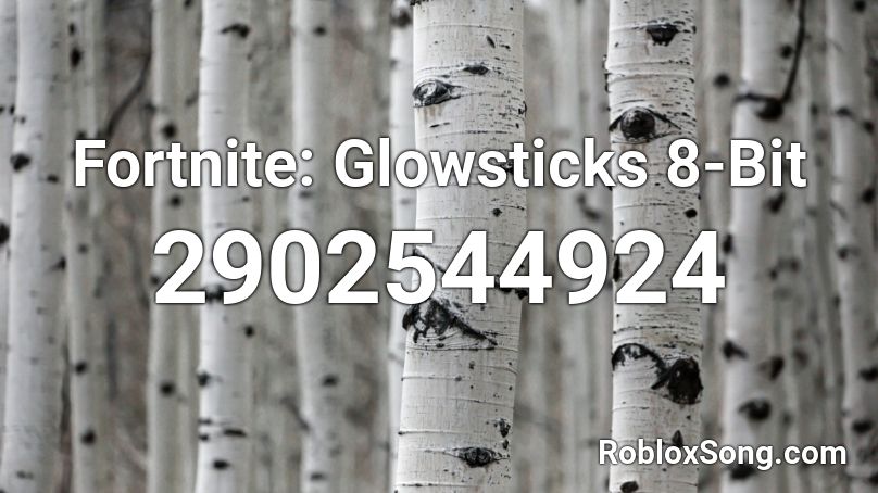 Fortnite: Glowsticks 8-Bit Roblox ID