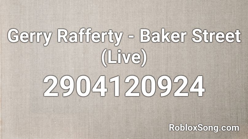 Gerry Rafferty - Baker Street (Live) Roblox ID