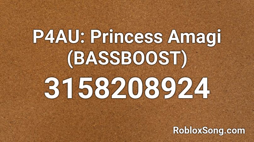 P4AU: Princess Amagi (BASSBOOST) Roblox ID
