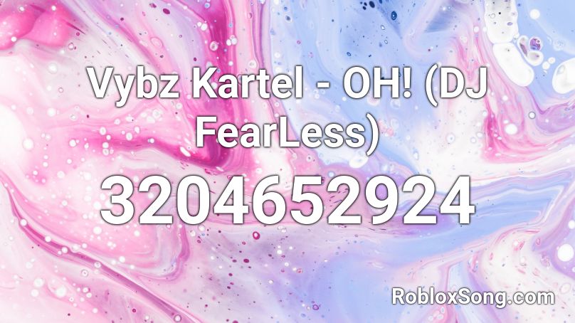 Vybz Kartel - OH! (DJ FearLess) Roblox ID