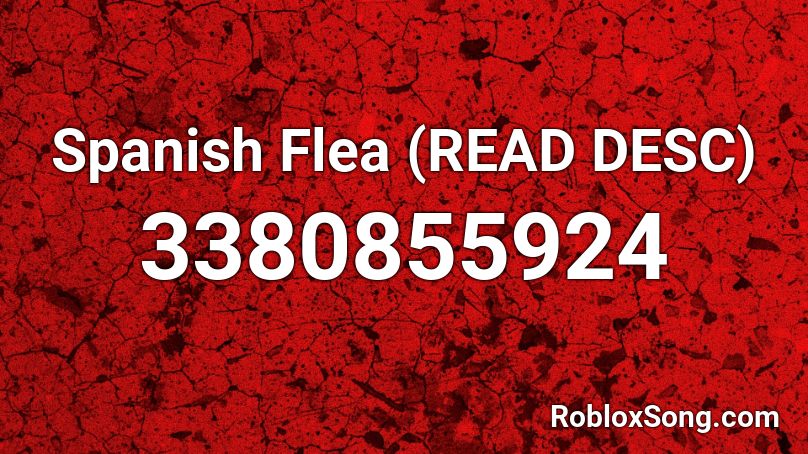 Spanish Flea (READ DESC) Roblox ID