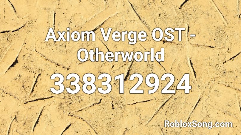 Axiom Verge OST - Otherworld Roblox ID