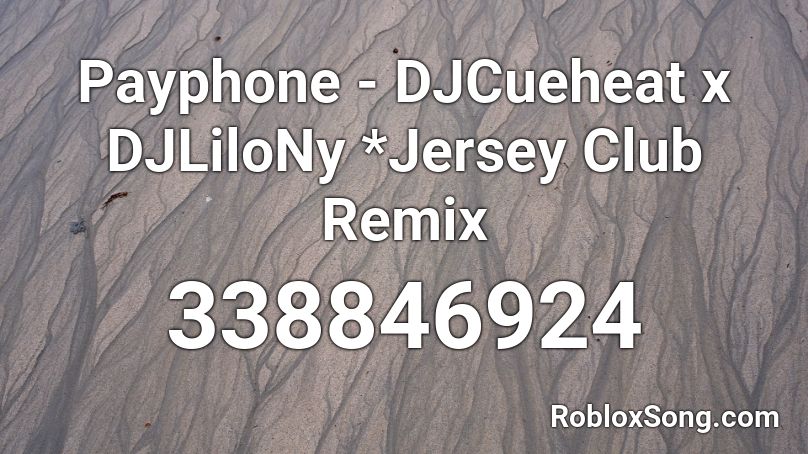 Payphone Djcueheat X Djlilony Jersey Club Remix Roblox Id Roblox Music Codes - roblox payphone song id