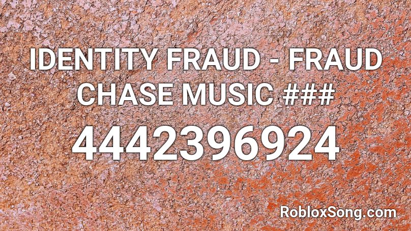 Identity Fraud Fraud Chase Music Roblox Id Roblox Music Codes - roblox song id fruads