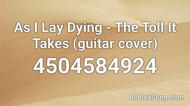 As I Lay Dying - The Toll It Takes (guitar cover) Roblox ID