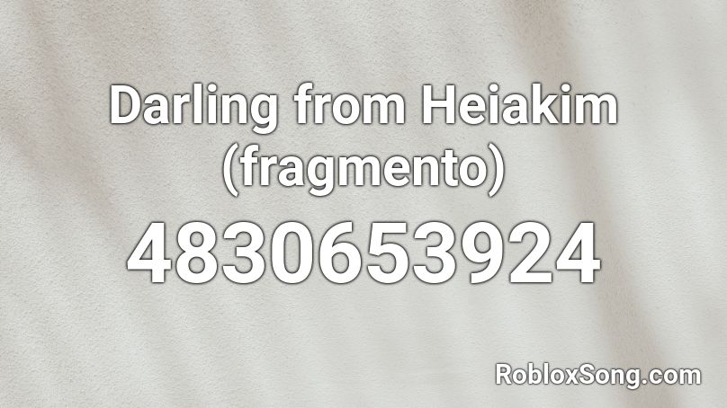 Darling from Heiakim (fragmento) Roblox ID