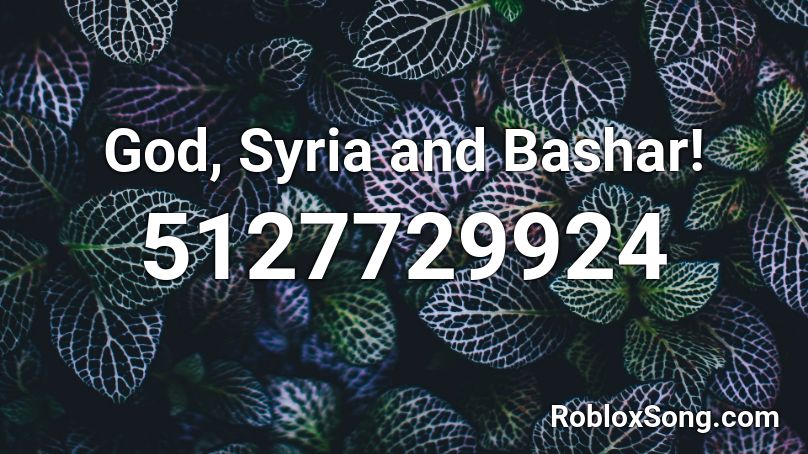 God, Syria and Bashar! Roblox ID