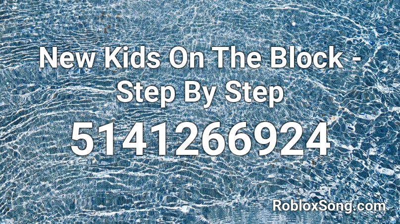 New Kids On The Block - Step By Step Roblox ID