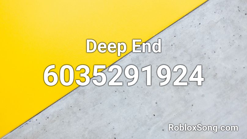 Deep End Roblox ID