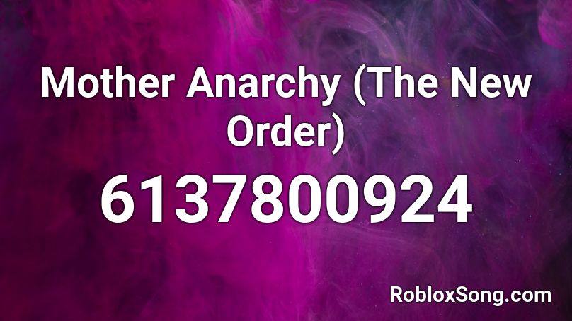 Mother Anarchy (The New Order) Roblox ID