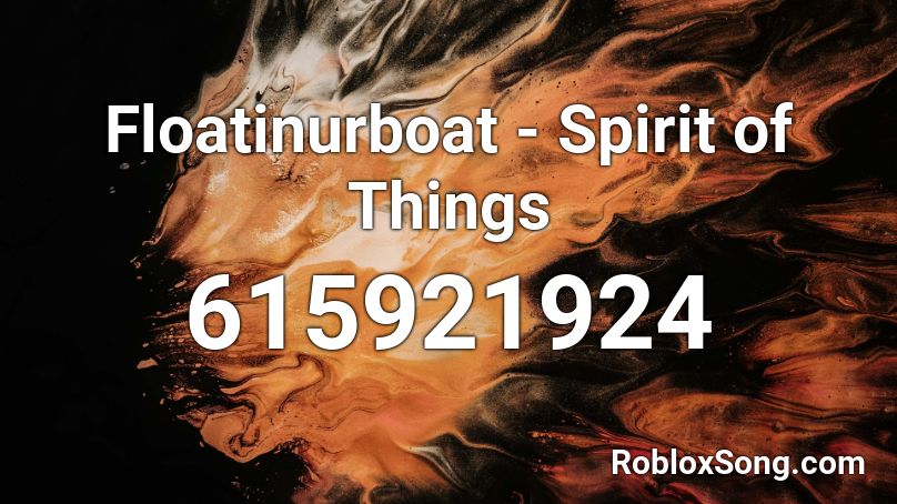 Floatinurboat - Spirit of Things Roblox ID