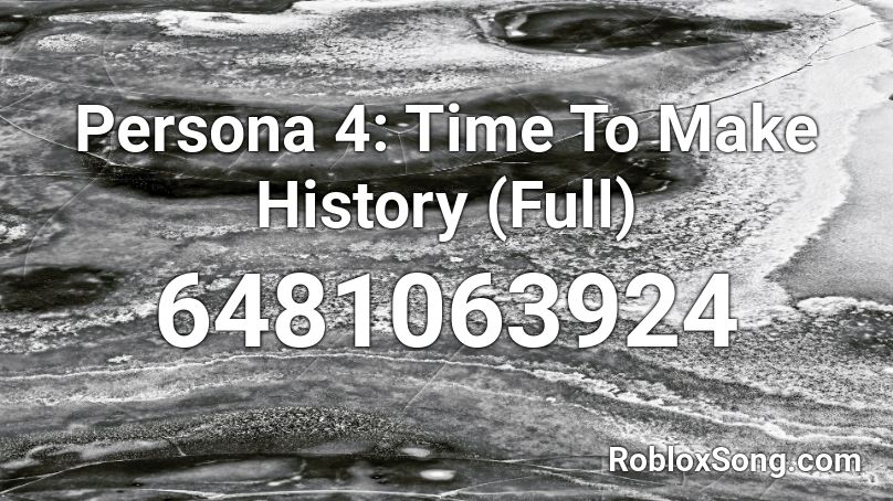 Persona 4 Time To Make History Full Roblox Id Roblox Music Codes - persona 4 roblox id