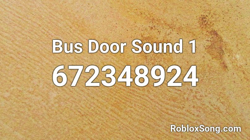 Bus Door Sound 1 Roblox Id Roblox Music Codes - bus roblox id