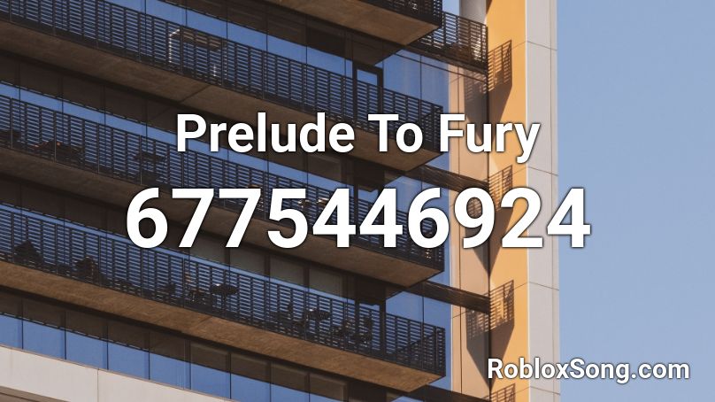 Prelude To Fury Roblox ID