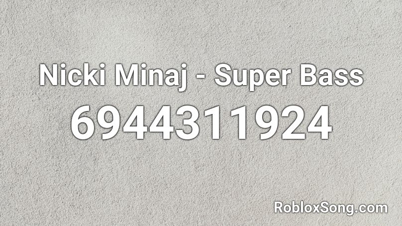 Nicki Minaj - Super Bass Roblox Id - Roblox Music Codes Nicki Minaj - Super Bass Roblox Id - Roblox Music Codes