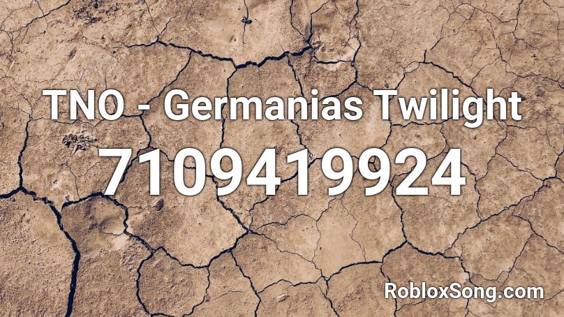 TNO - Germanias Twilight Roblox ID