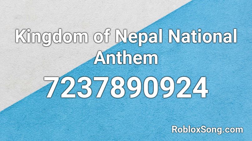 Kingdom of Nepal National Anthem Roblox ID