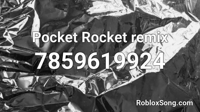 Pocket Rocket remix  Roblox ID