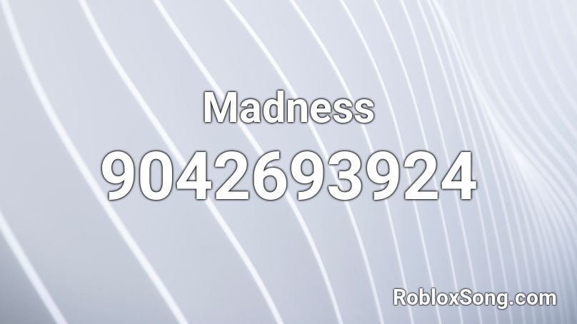Madness Roblox ID