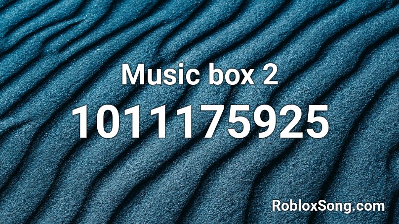 Music Box 2 Roblox Id Roblox Music Codes - roblox epic minigames black hole scramble music