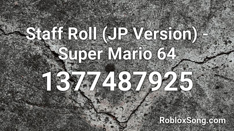 Staff Roll (JP Version) - Super Mario 64 Roblox ID