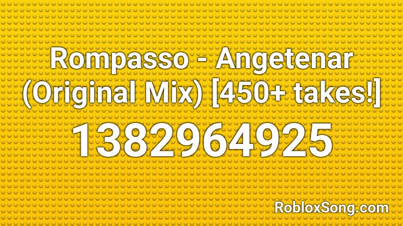 Rompasso - Angetenar (Original Mix) [450+ takes!] Roblox ID