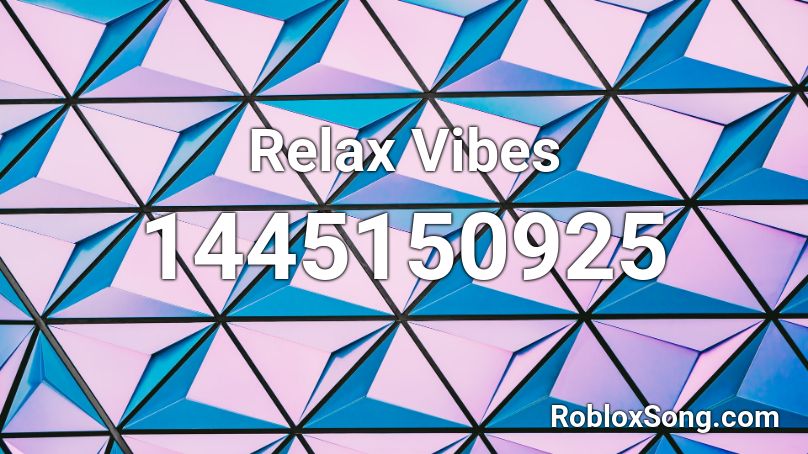 Relax Vibes Roblox ID