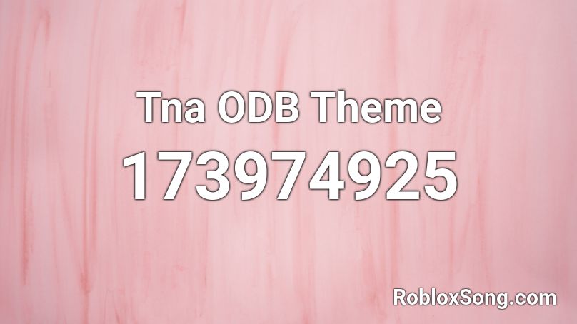 Tna ODB Theme Roblox ID