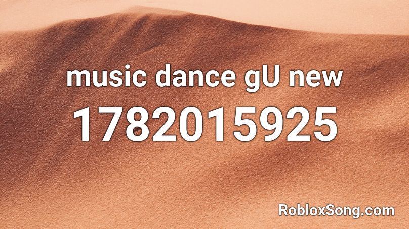 music dance gU new Roblox ID