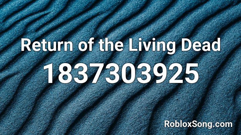 Return of the Living Dead Roblox ID