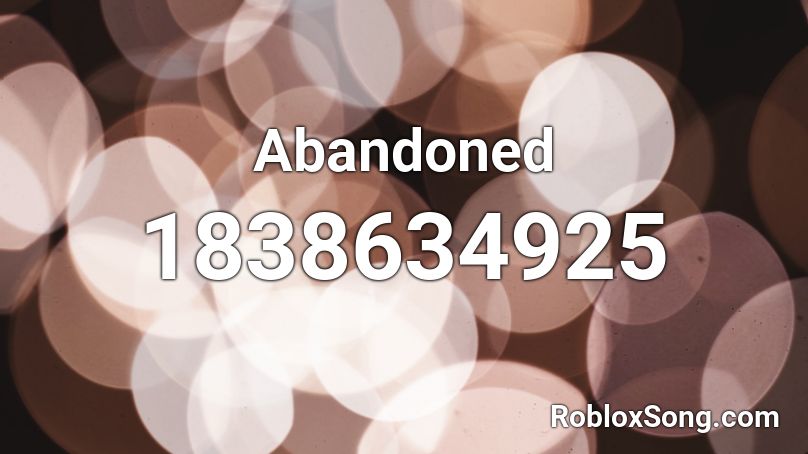 Abandoned Roblox ID