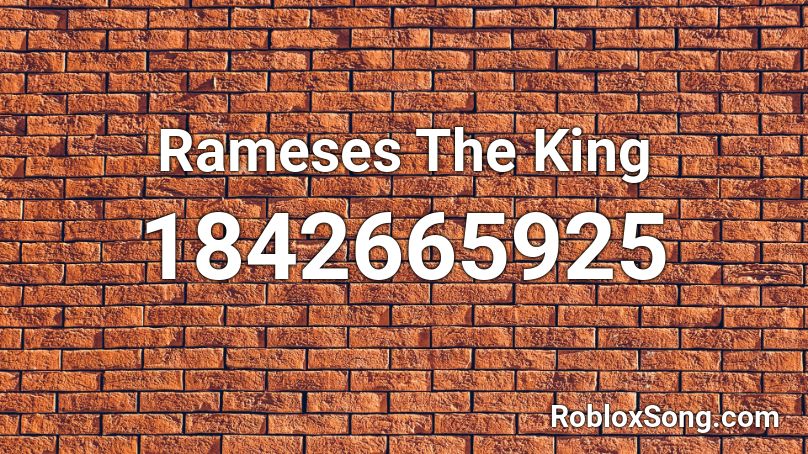 Rameses The King Roblox ID